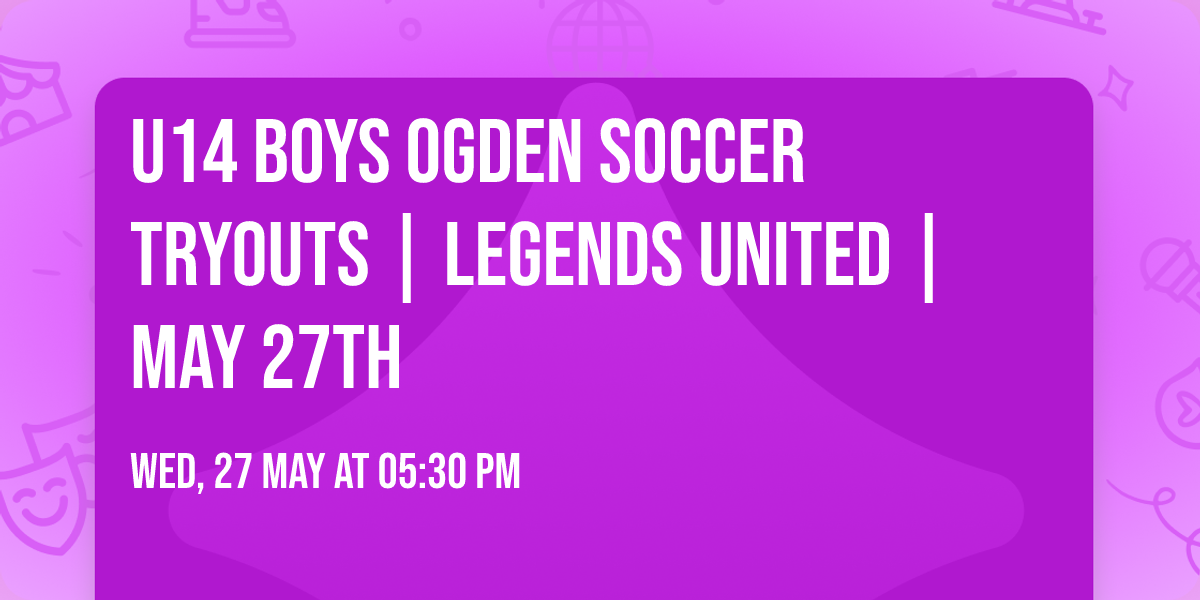 U14 Boys Ogden Soccer Tryouts | Legends United | MAY 27TH