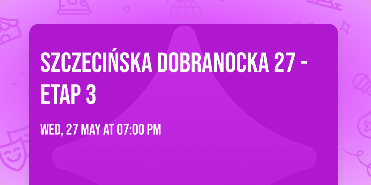 Szczeci\u0144ska Dobranocka 27 - Etap 3