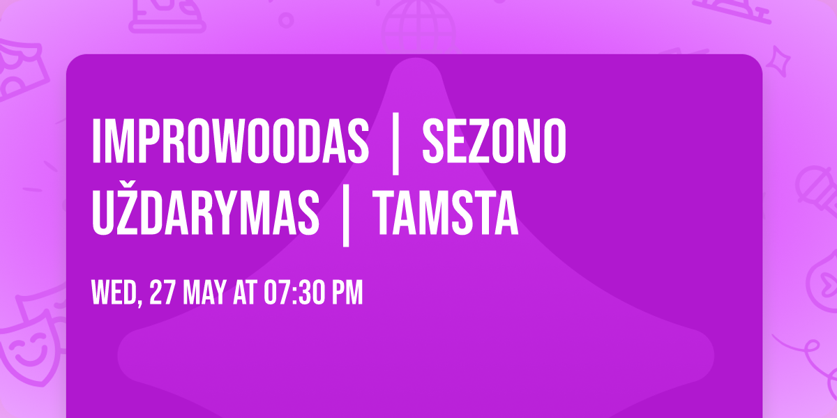 IMPROWOODAS | Sezono u\u017edarymas | TAMSTA