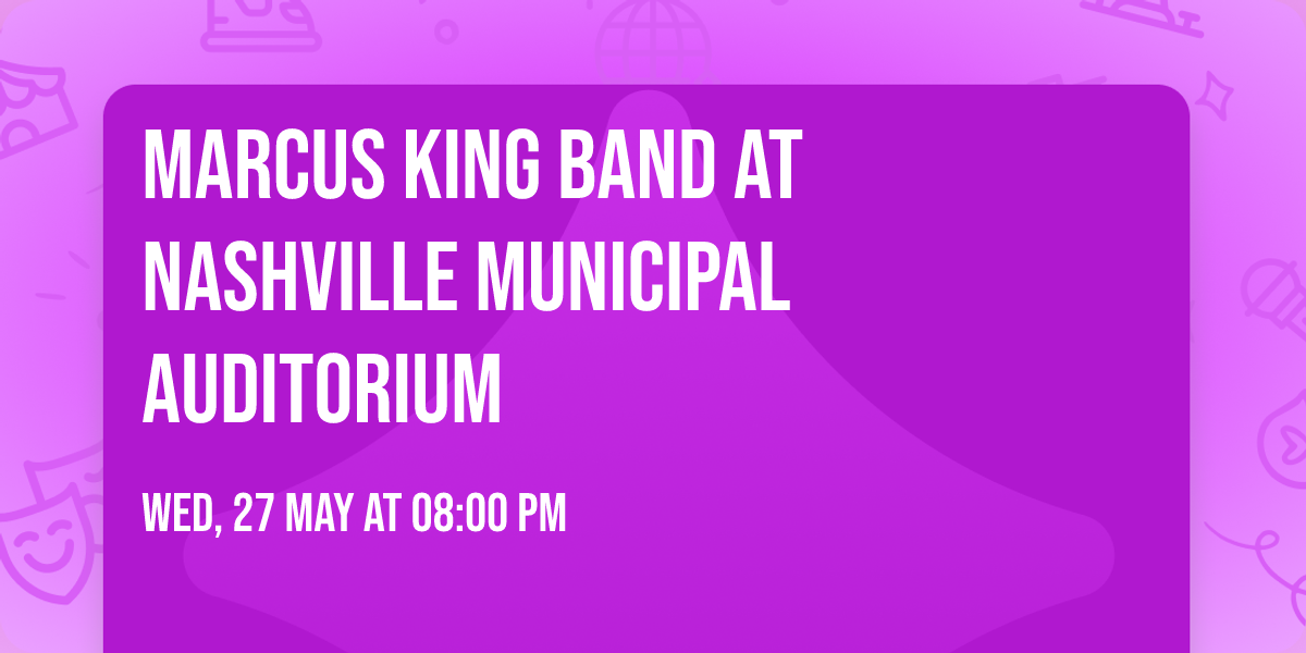 Marcus King Band at Nashville Municipal Auditorium