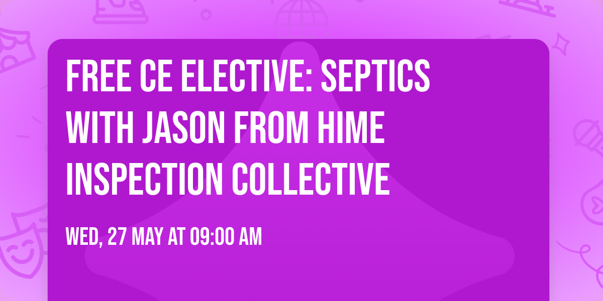 Free CE Elective: Septics with Jason from Hime Inspection Collective
