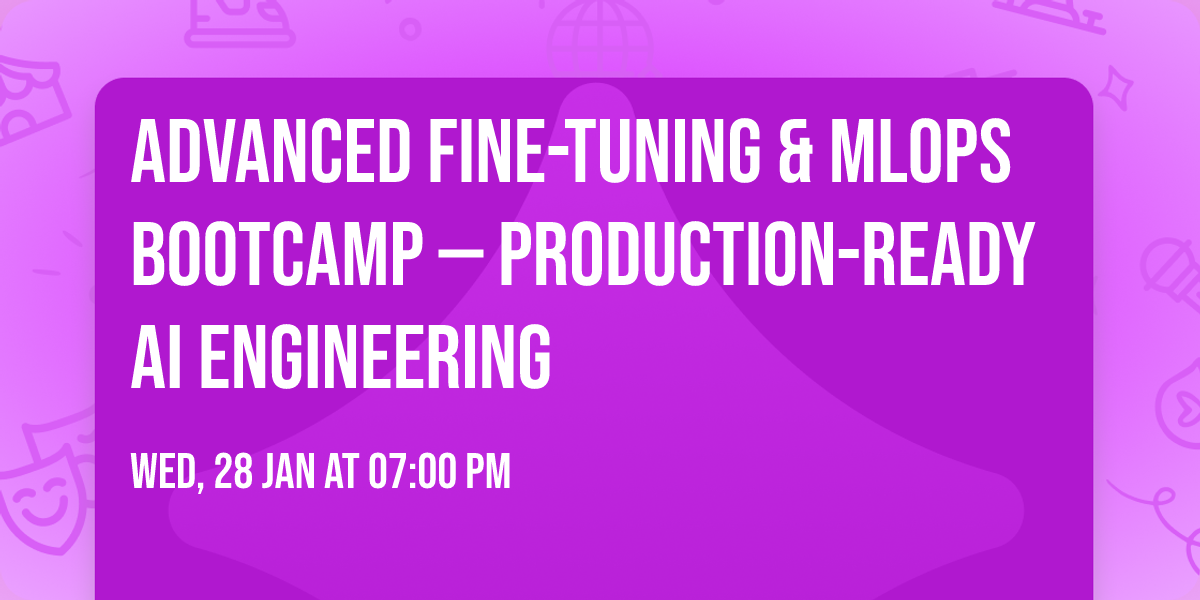 Advanced Fine-Tuning & MLOps Bootcamp \u2014 Production-Ready AI Engineering