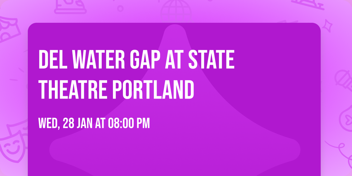 Del Water Gap at State Theatre Portland