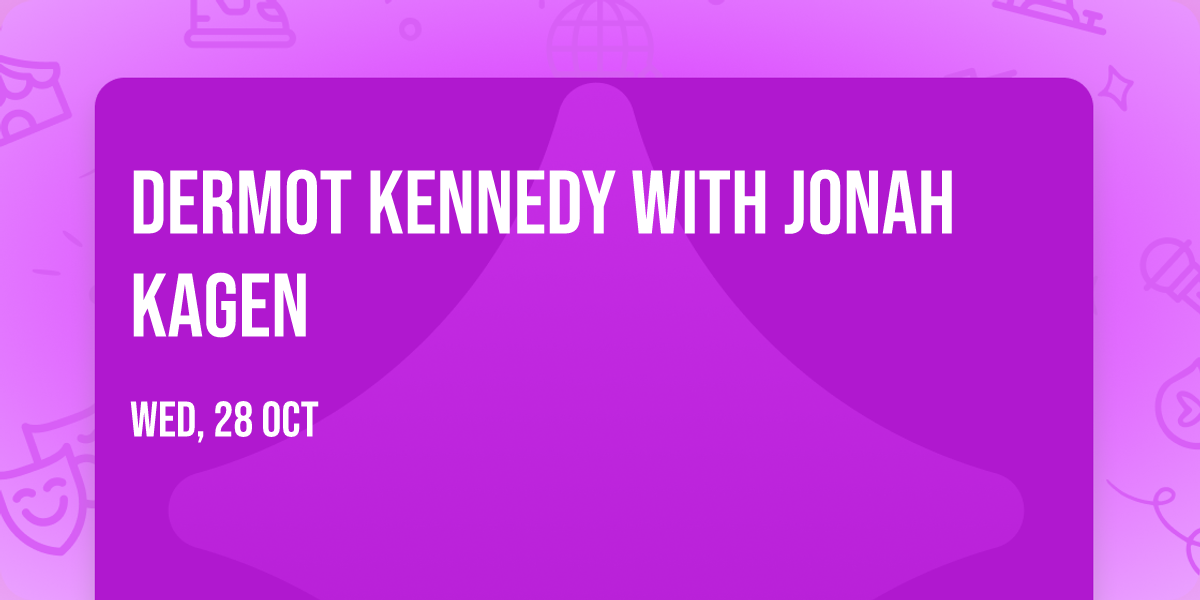 Dermot Kennedy with Jonah Kagen