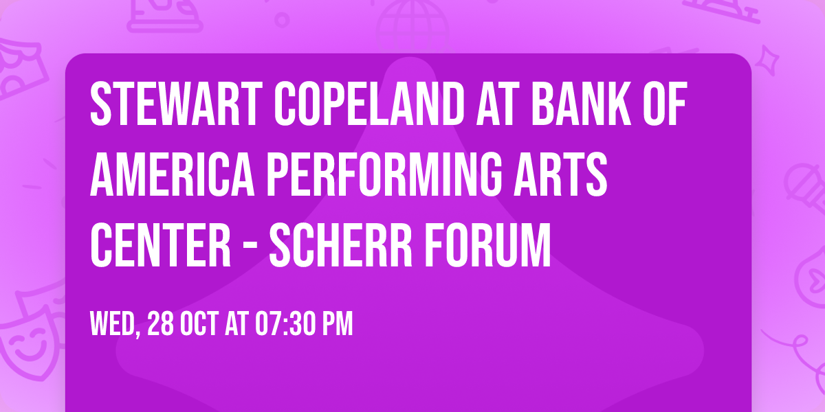 Stewart Copeland at Bank Of America Performing Arts Center - Scherr Forum