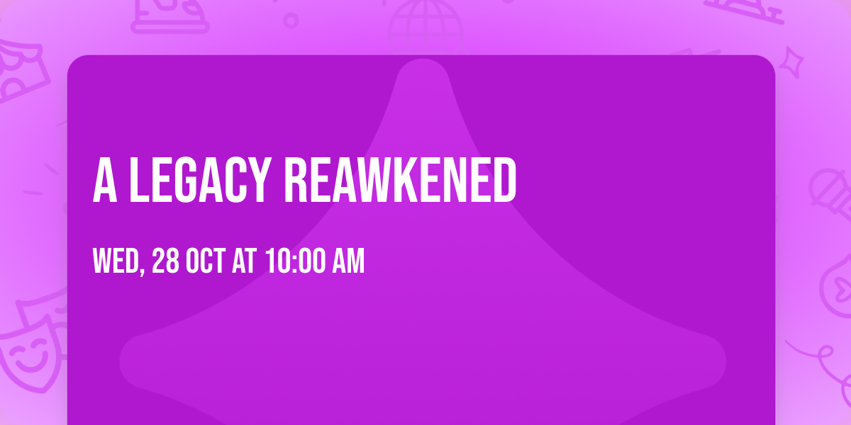 A Legacy  Reawkened