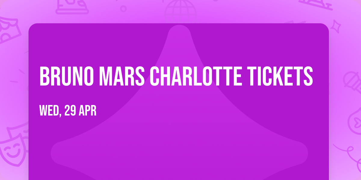 Bruno Mars Charlotte Tickets