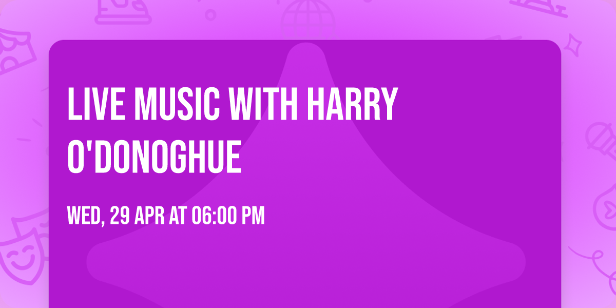 Live music with Harry O'Donoghue