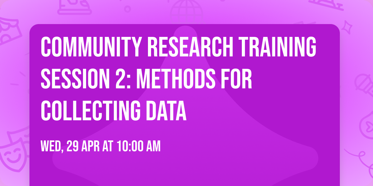 Community Research Training Session 2: Methods for Collecting Data