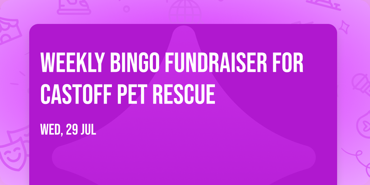 WEEKLY BINGO FUNDRAISER FOR CASTOFF PET RESCUE