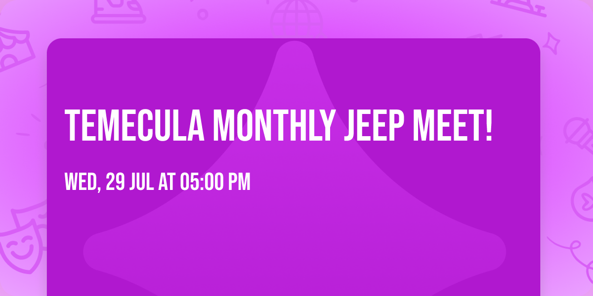 Temecula Monthly Jeep Meet!