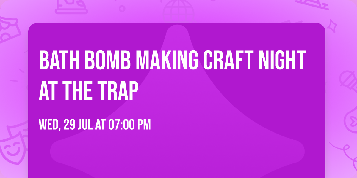 Bath Bomb Making Craft Night at The Trap