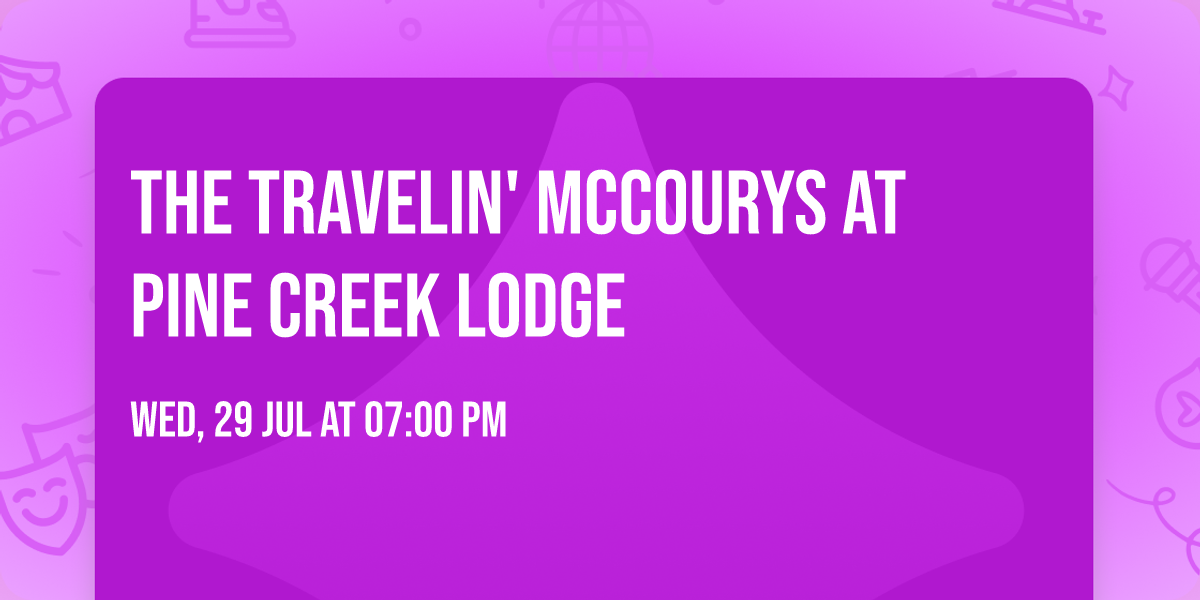 The Travelin' McCourys at Pine Creek Lodge