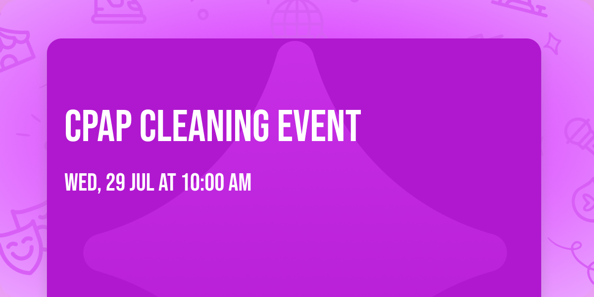 CPAP Cleaning Event