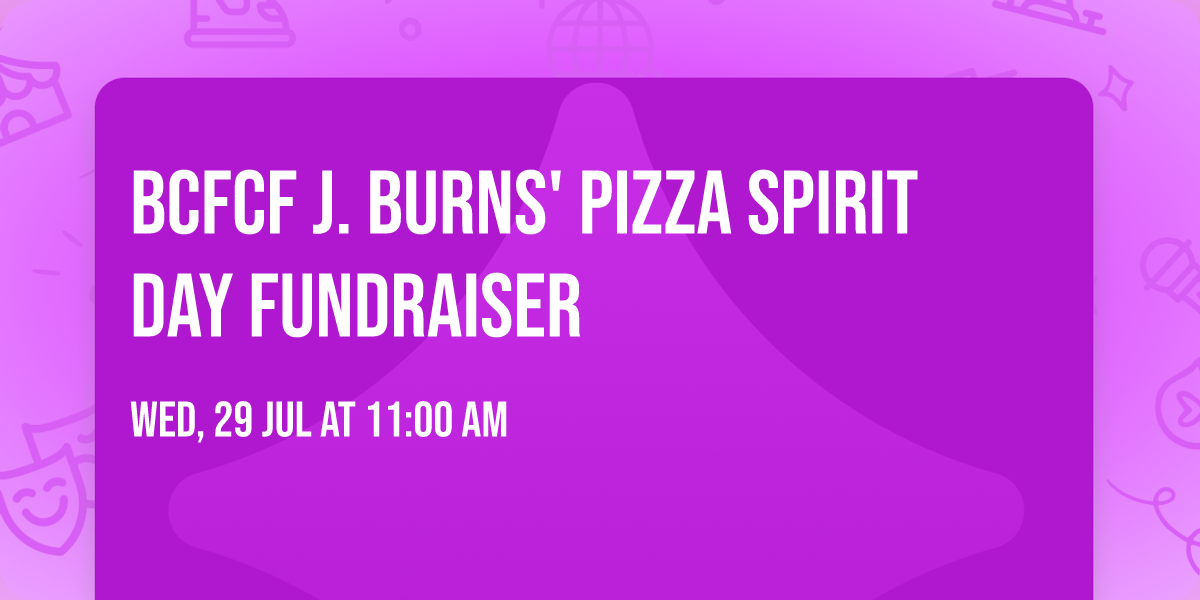 BCFCF J. Burns' Pizza Spirit Day Fundraiser