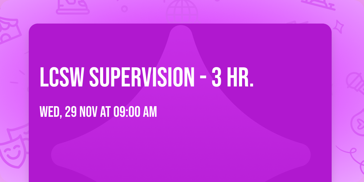LCSW Supervision - 3 hr.