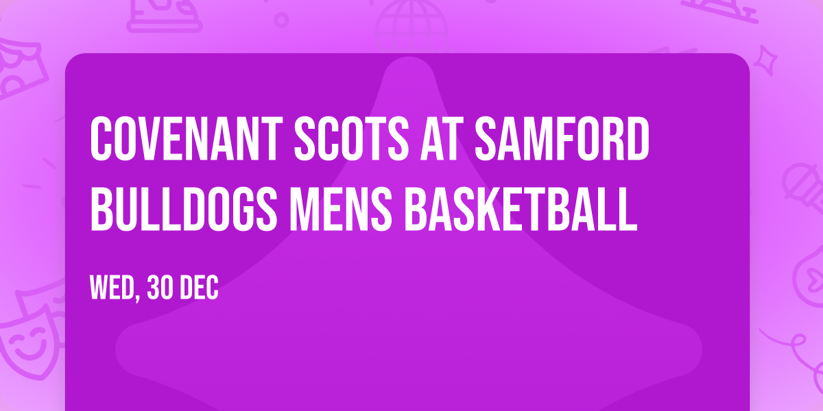 Covenant Scots at Samford Bulldogs Mens Basketball