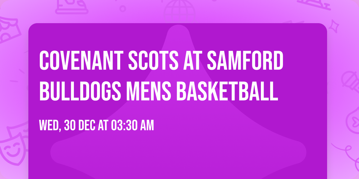 Covenant Scots at Samford Bulldogs Mens Basketball