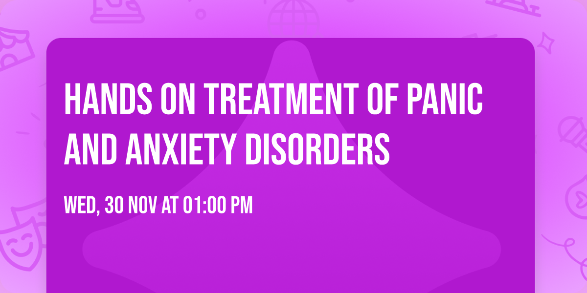 Hands on Treatment of Panic and Anxiety Disorders