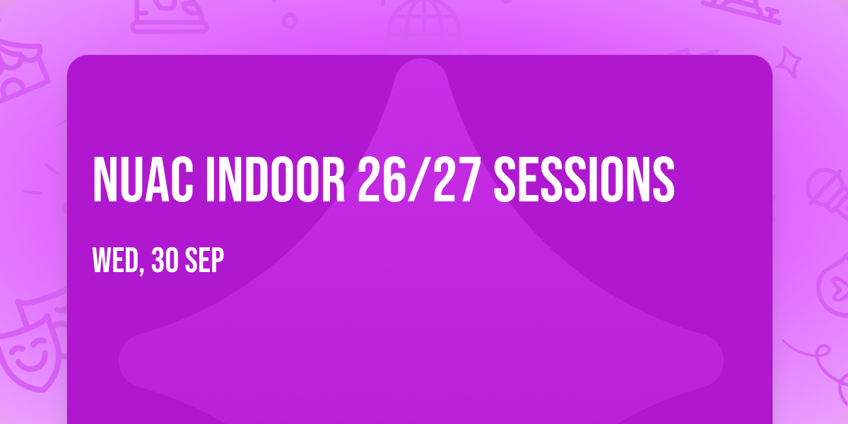 NUAC Indoor 26\/27 Sessions