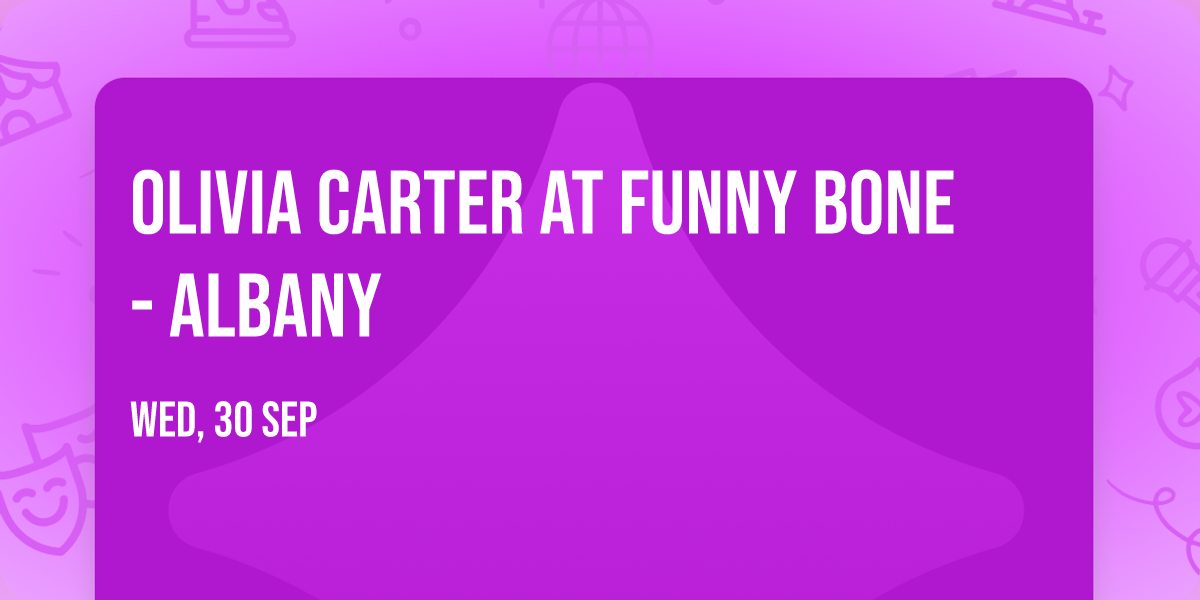 Olivia Carter at Funny Bone - Albany