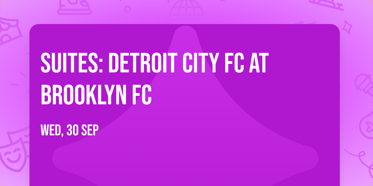 Suites: Detroit City FC at Brooklyn FC