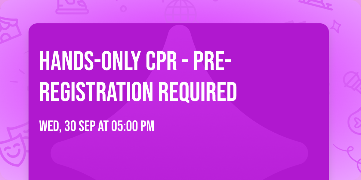 Hands-Only CPR - PRE-REGISTRATION REQUIRED