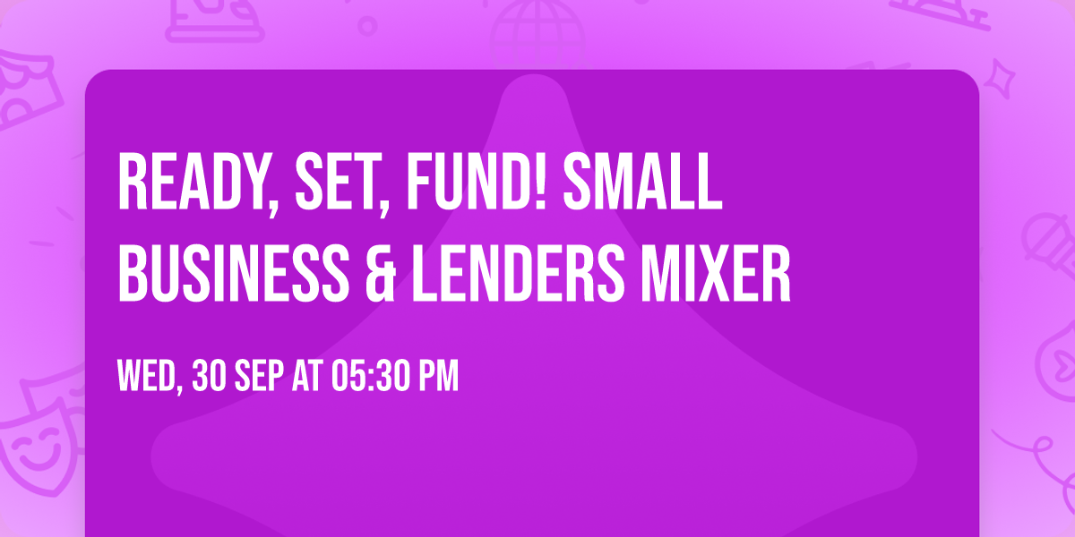 Ready, Set, Fund!  Small Business & Lenders Mixer