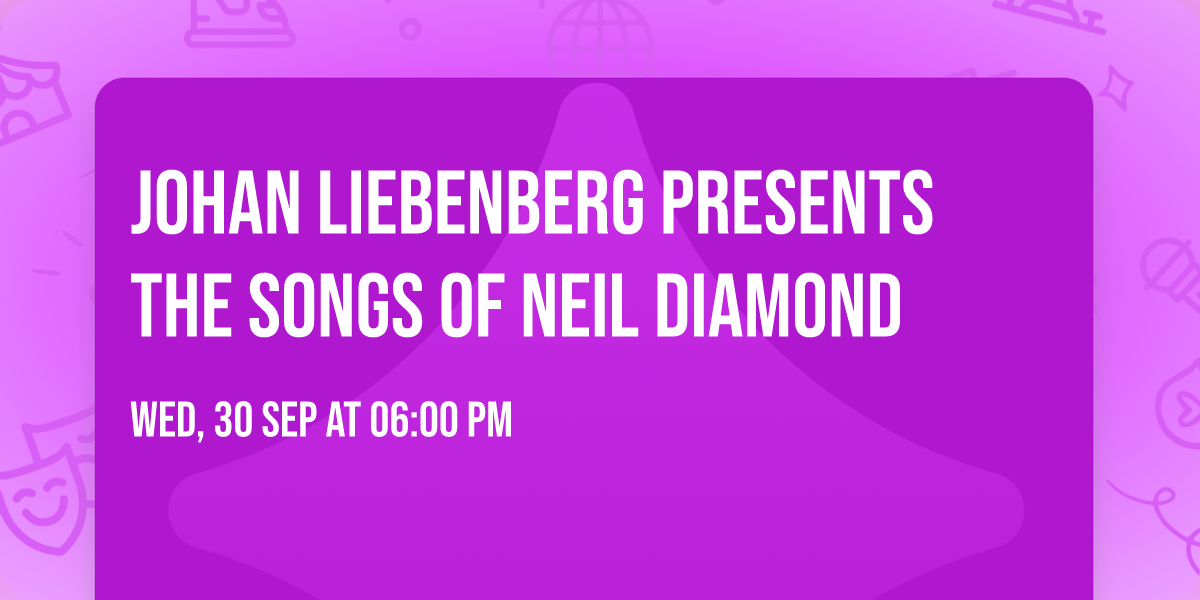 Johan Liebenberg presents The Songs of Neil Diamond