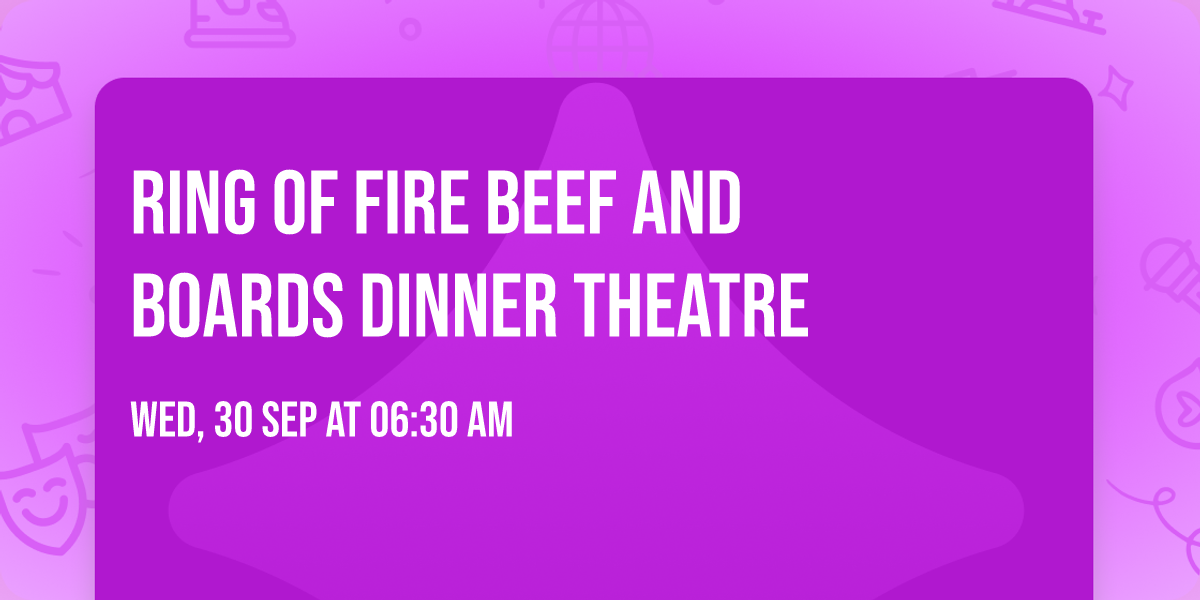 Ring of Fire   Beef and Boards Dinner Theatre