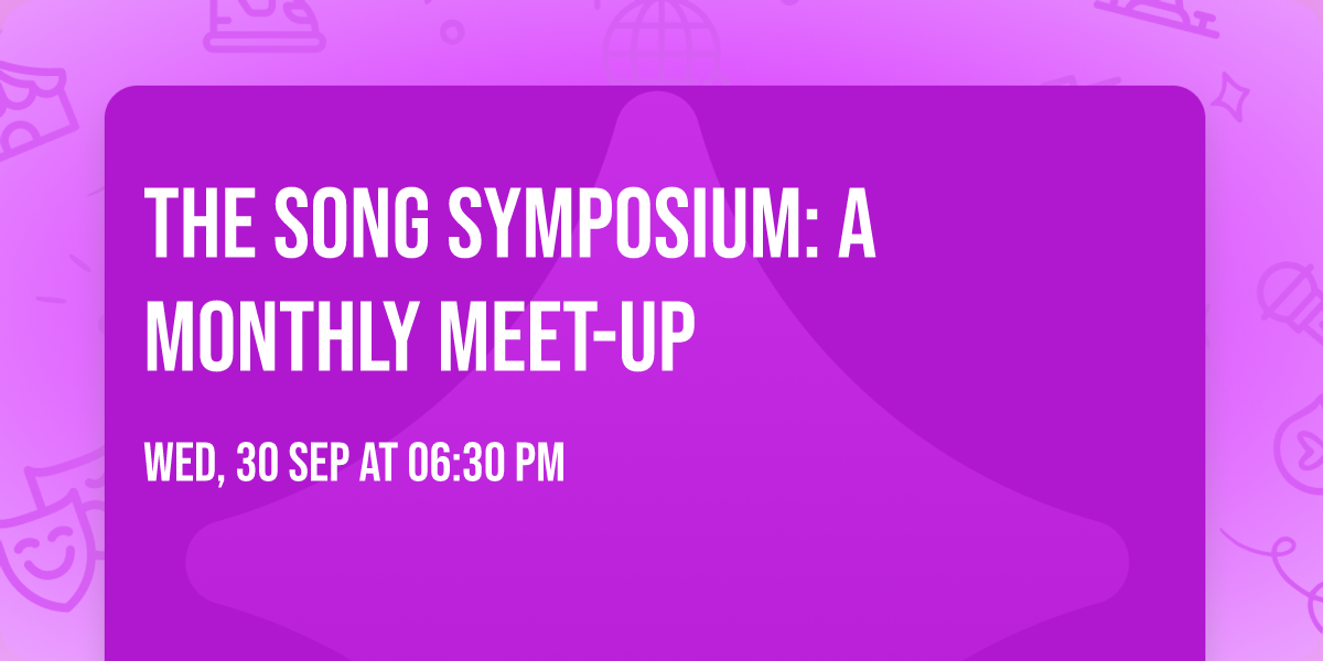The Song Symposium: a monthly meet-up