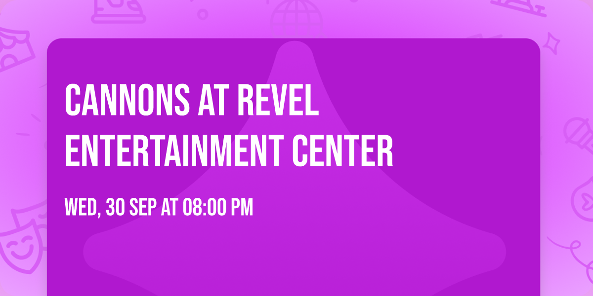 Cannons at Revel Entertainment Center