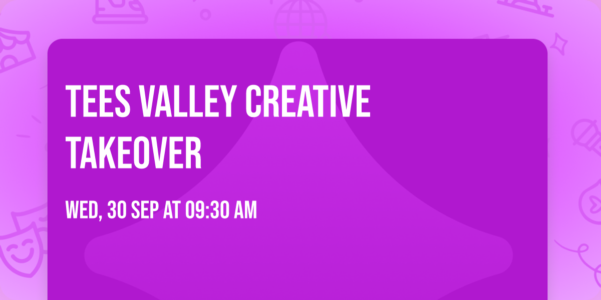 Tees Valley Creative Takeover