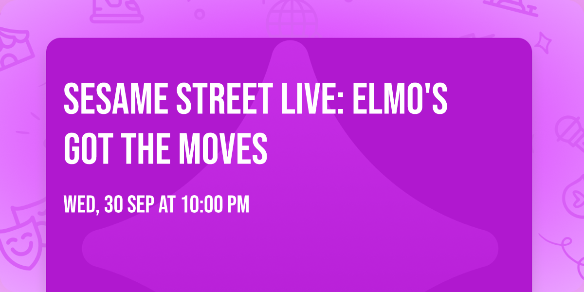 Sesame Street Live: Elmo's Got The Moves