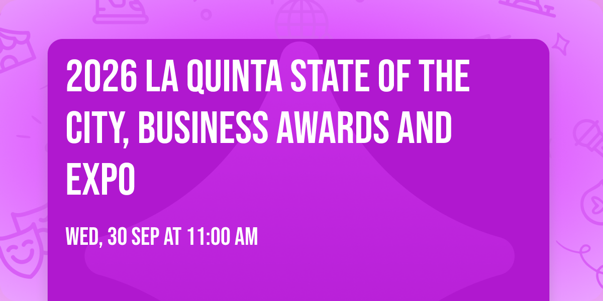 2026 La Quinta State of the City, Business Awards and Expo