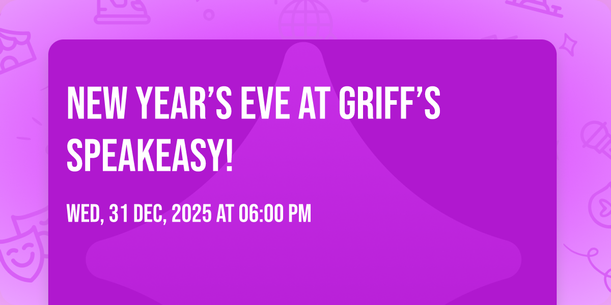 🎉✨ NEW YEAR’S EVE AT GRIFF’S SPEAKEASY! ✨🎉