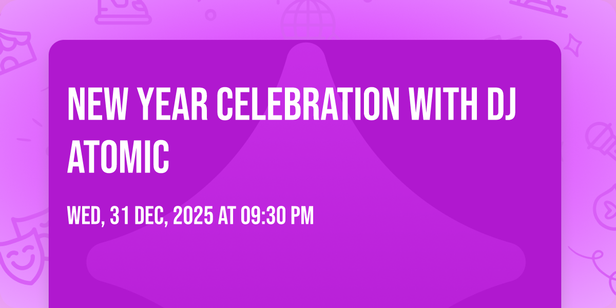 New Year Celebration with DJ ATOMIC