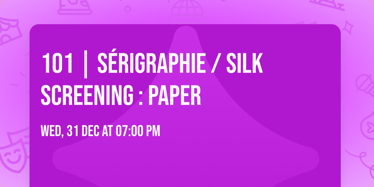 101 | S\u00c9RIGRAPHIE \/ Silk screening : Paper