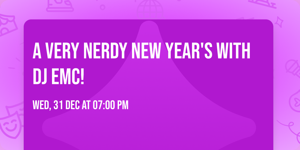 A Very Nerdy New Year's with DJ EMC!