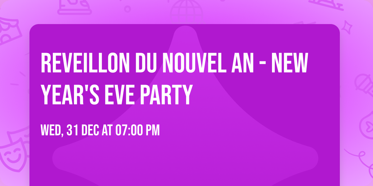Reveillon du Nouvel An - New Year's Eve Party