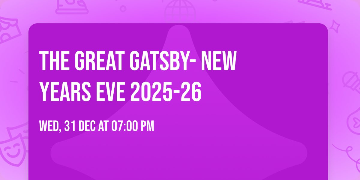 The Great Gatsby-    New Years Eve 2025-26