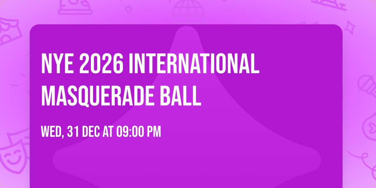 NYE 2026 INTERNATIONAL MASQUERADE BALL