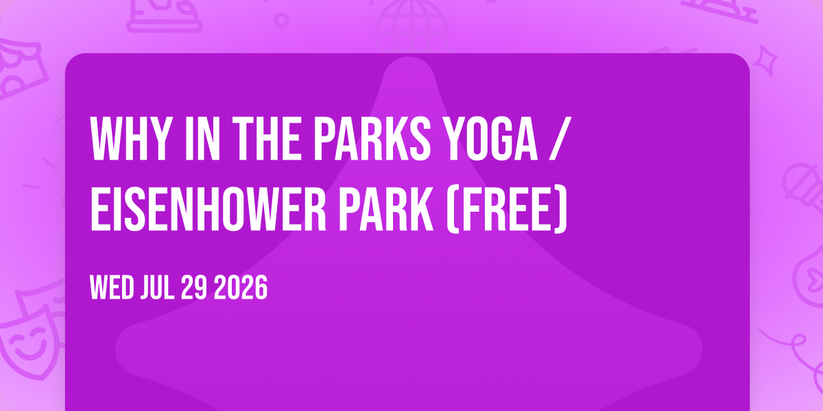 WHY in the Parks Yoga / Eisenhower Park (Free)