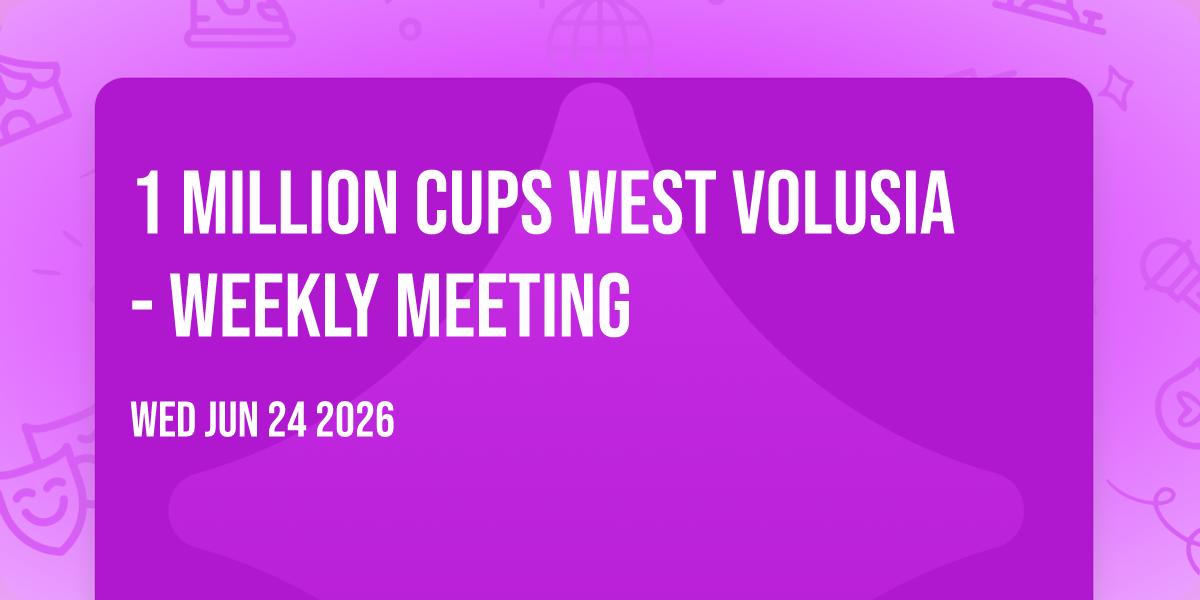 1 Million Cups West Volusia - Weekly Meeting