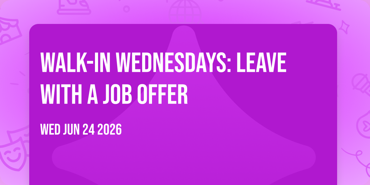 Walk-In Wednesdays: Leave With A Job Offer