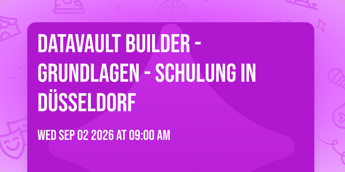 Datavault Builder - Grundlagen - Schulung in Düsseldorf