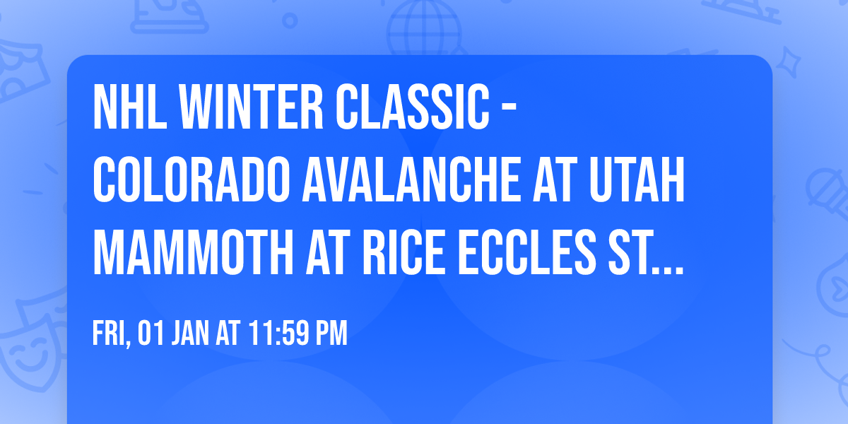 NHL Winter Classic - Colorado Avalanche at Utah Mammoth at Rice Eccles Stadium