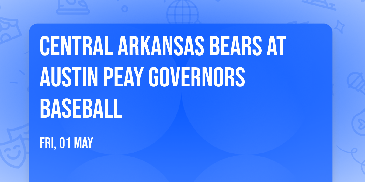 Central Arkansas Bears at Austin Peay Governors Baseball