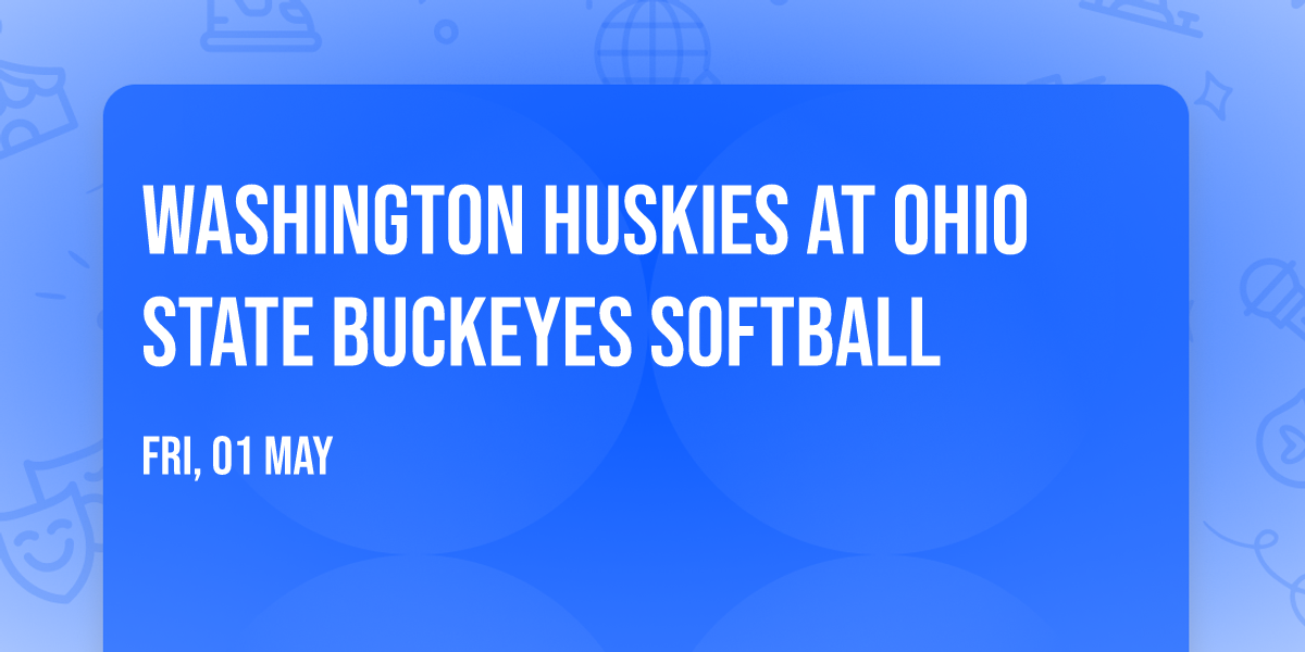 Washington Huskies at Ohio State Buckeyes Softball