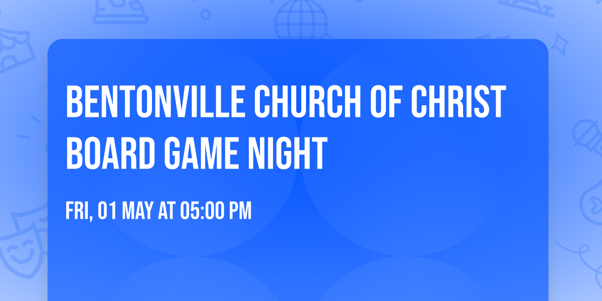 Bentonville Church of Christ Board Game Night 